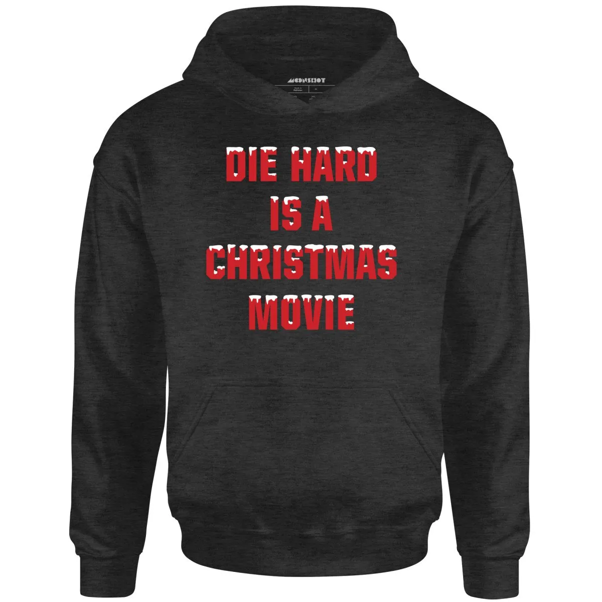 Die Hard is a Christmas Movie - Unisex Hoodie