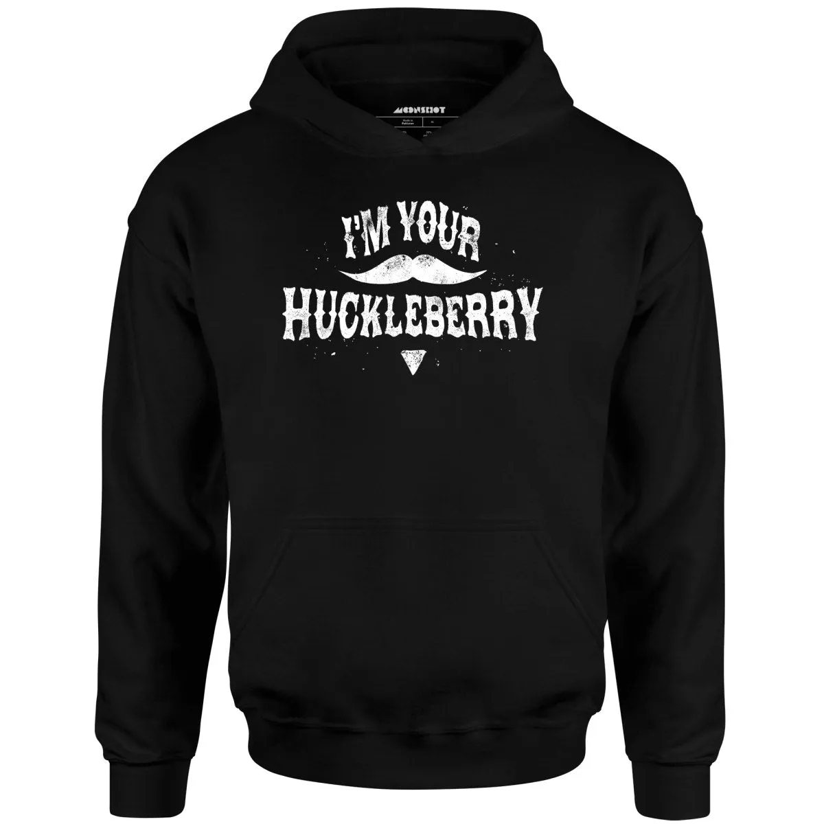 I'm Your Huckleberry - Unisex Hoodie